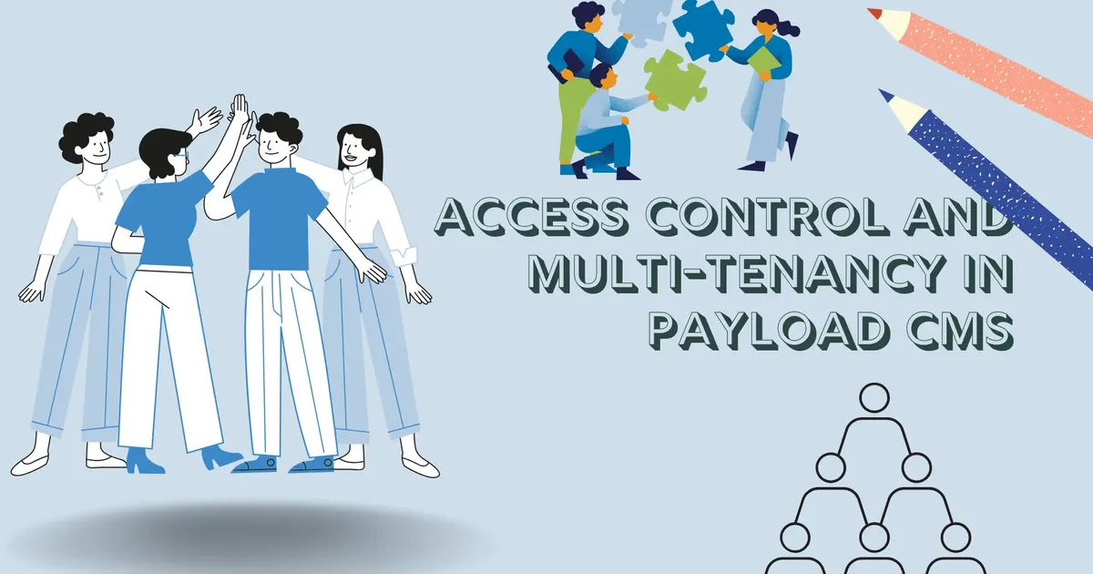 🚪 Mastering Roles and Multi-Tenancy in Payload CMS | Shubham's Blog